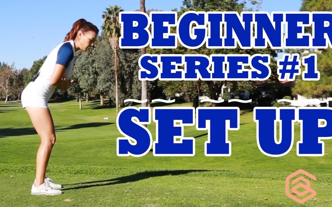 BEGINNER SERIES 001: SET UP | Golf with Aimee