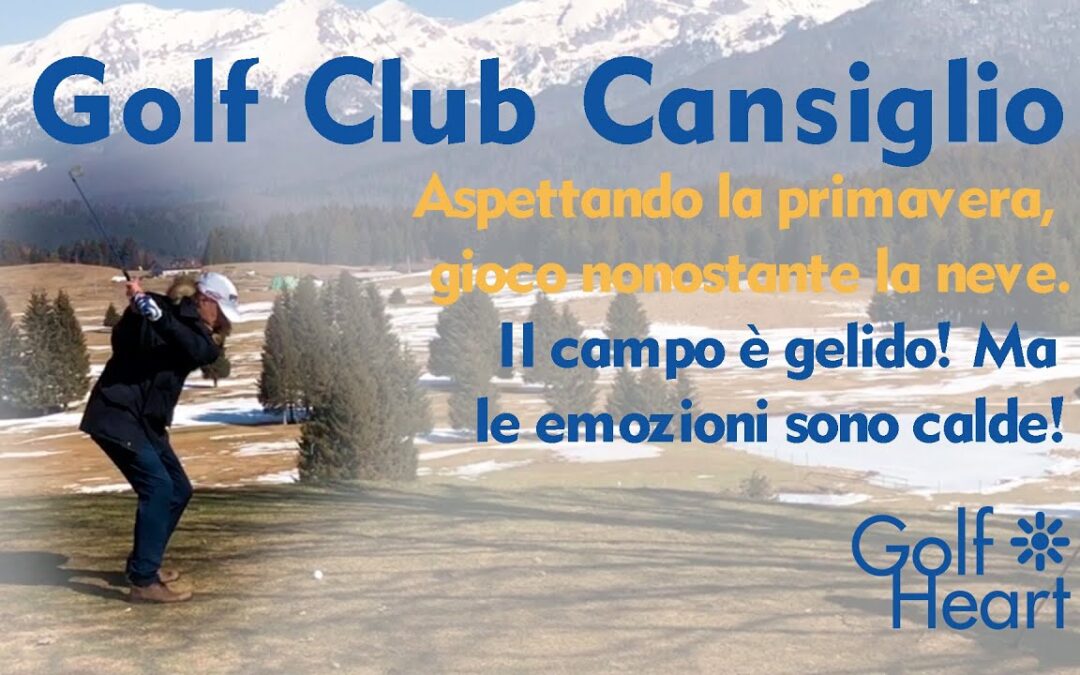 Golf Heart – Voglia di emozioni, giocando sulla neve – Aspettando il Golf Club Cansiglio
