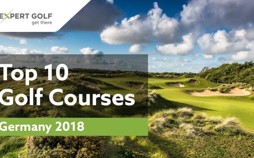 TOP 10 GOLF COURSES GERMANY 2018 | Ranking Of The Ten Most Beautiful Golf Clubs