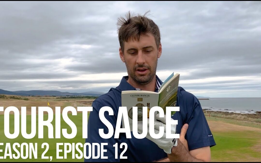 Tourist Sauce (Scotland Golf): Episode 12, Royal Dornoch
