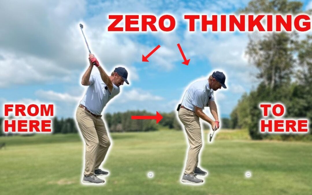 ZERO THINKING IN THE GOLF SWING-HOW TO LET IT GO!