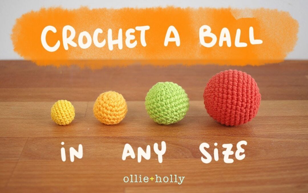 Crochet a Ball in Any Size | Amigurumi Design Tutorial & Basics