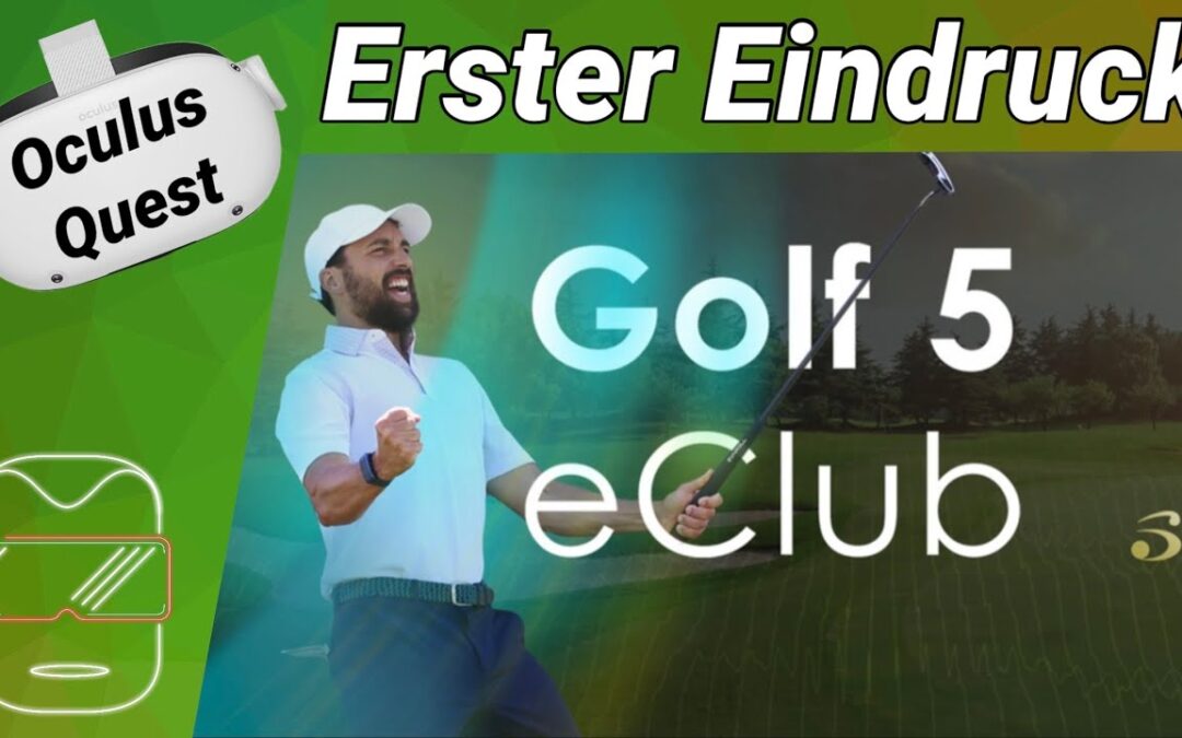 Oculus Quest 2 [deutsch] Golf 5 eClub VR: Erster Eindruck | Oculus Quest 2 Games deutsch