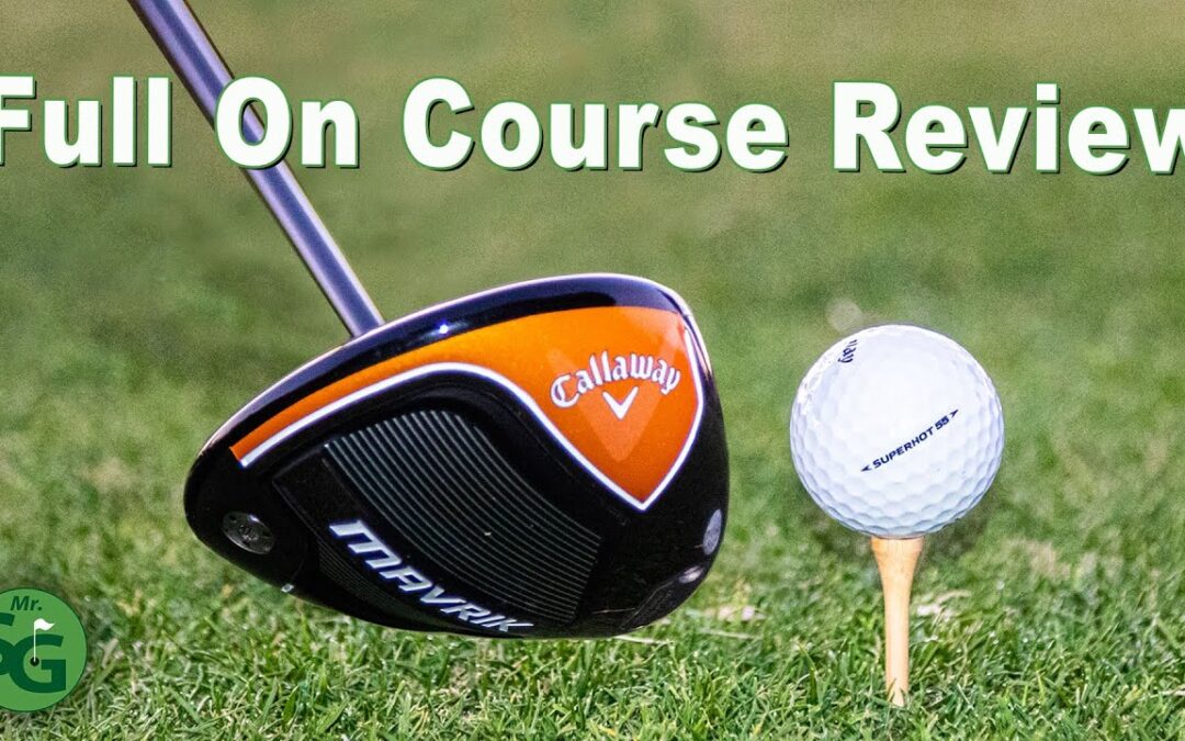Full 18 Hole Review with The Callaway Golf Mavrik Driver