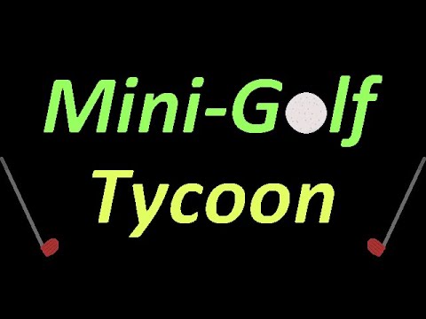 Mini Golf Tycoon  Devlog – #0