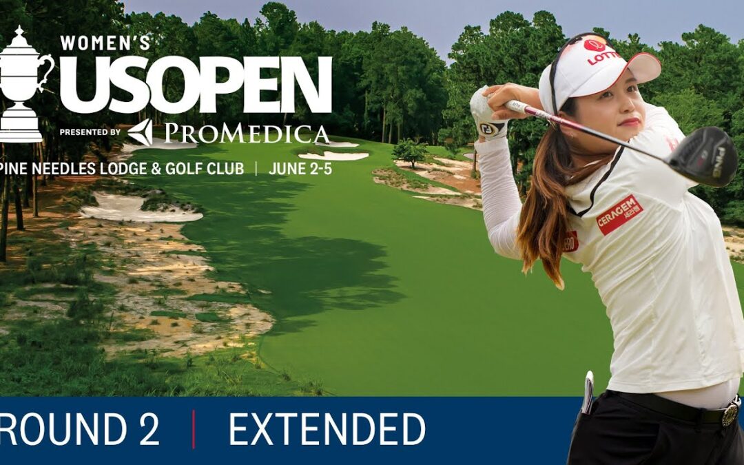 2022 U.S. Women’s Open Highlights: Round 2, Extended