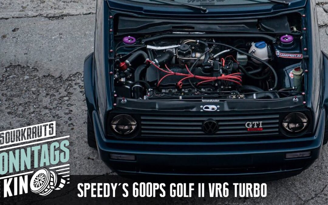 600PS Kraftprotz VR6 Turbo | Speedy’s VW Golf II | Sourkrauts