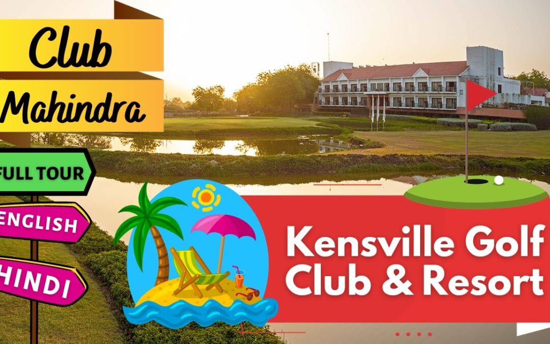 Kensville Resort Ahmedabad | Kensville Golf & Country Club | Club Mahindra Resorts in India