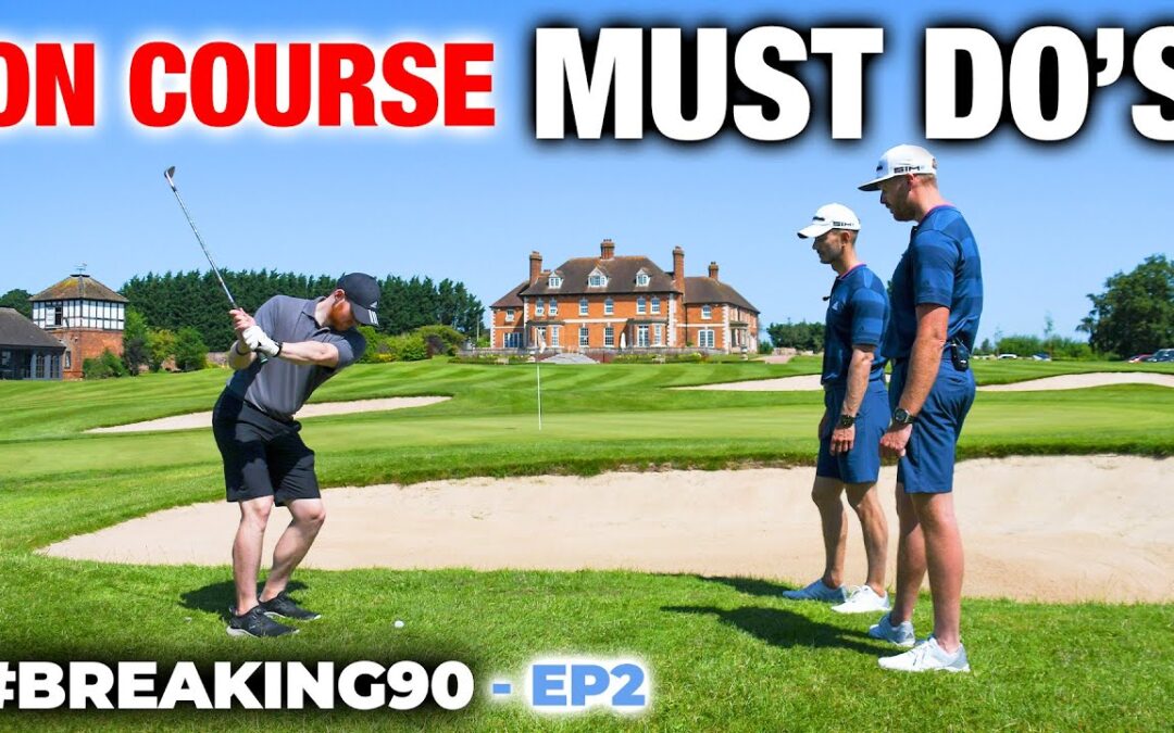 3 MUST DO’S To Break 90 On The Golf Course | #Breaking90 ep2 | ME AND MY GOLF