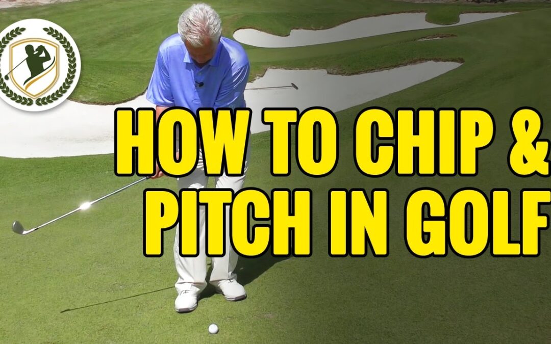 HOW TO CHIP & PITCH A GOLF BALL – 2 COMMON PITFALLS SOLVED